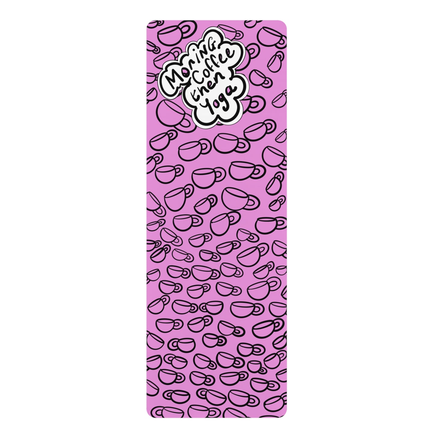 Morning Coffee Then Yoga Rubber Yoga Mat