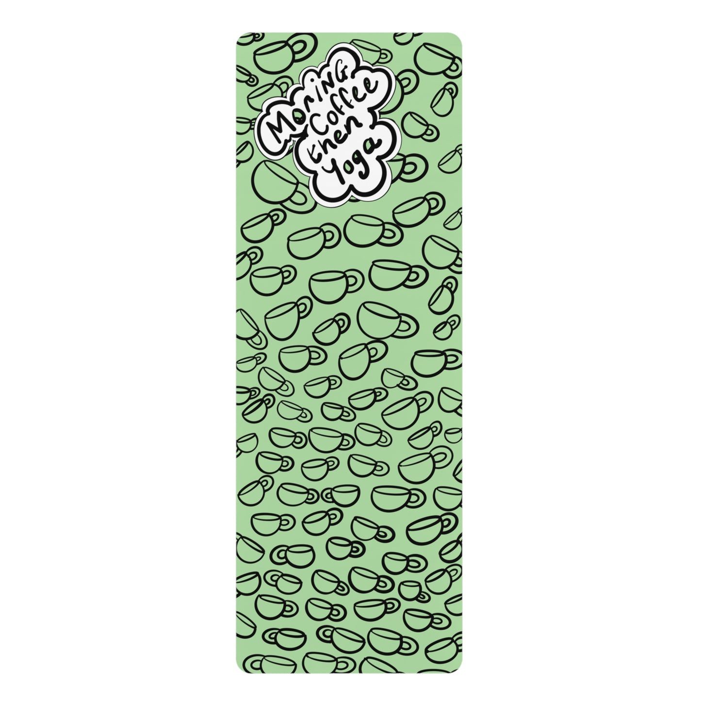Morning Coffee Then Yoga Rubber Yoga Mat — Non-Slip Exercise Mat for Yogis